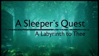 A Sleeper's Quest: A Labyrinth to Thee