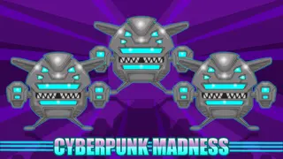 Cyberpunk Madness