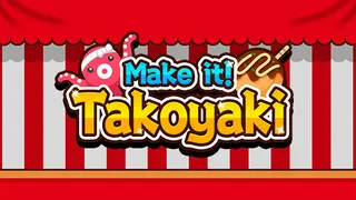 Make it! Takoyaki