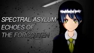 Spectral Asylum: Echoes of The Forgotten