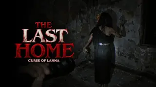 The Last Home : Curse of Lanna