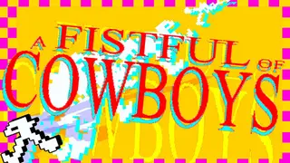 a FISTFUL of COWBOYS