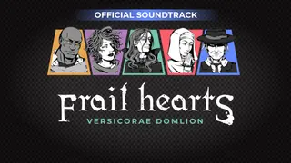 Frail Hearts: Versicorae Domlion Soundtrack