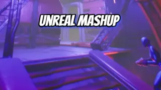 Unreal Mashup
