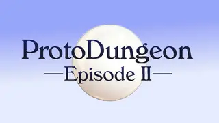 ProtoDungeon: Episode II