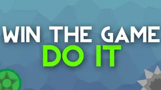 WIN THE GAME: DO IT!