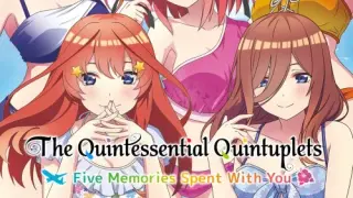 The Quintessential Quintuplets - Five Memories Spent With You - Switch