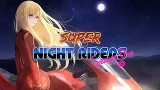 Super Night Riders S1