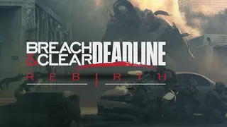 Breach & Clear: DEADline Rebirth