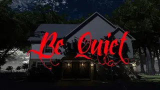 Be Quiet! Act One