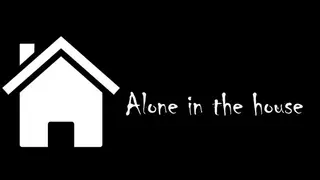 Alone in the house