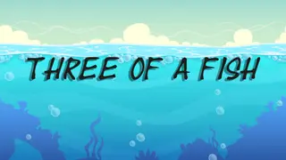 Three Of a Fish