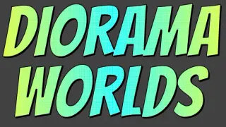 Diorama Worlds