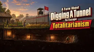 A Farm About Digging A Tunnel To Escape Totalitarianism
