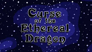 Curse of the Ethereal Dragon