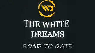 The White Dreams : Road To Gate 1