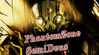 PhantomZone SemiDeus