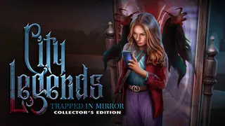 City Legends: Trapped In Mirror Collector's Edition