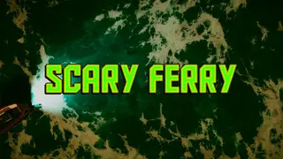 Scary Ferry