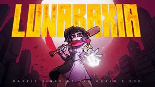 Lunaraxia: Magpie Sings of the World's End
