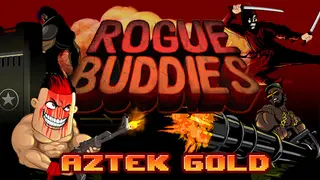Rogue Buddies - Aztek Gold