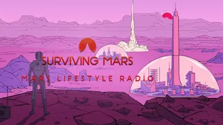 Surviving Mars - Mars Lifestyle Radio