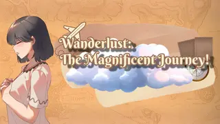 Wanderlust: The Magnificent Journey