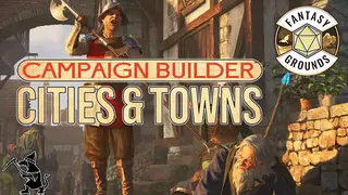 Fantasy Grounds - Campaign Builder: Cities & Towns