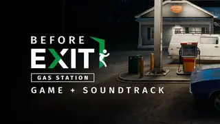 Before Exit: Gas Station + Original Soundtrack