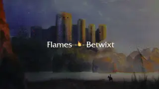 Flames Betwixt