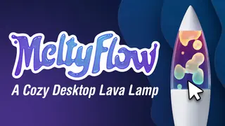 MeltyFlow: A Cozy Desktop Lava Lamp