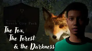 The Fox, The Forest & The Darkness