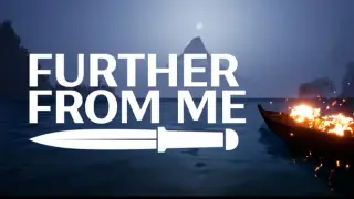 Further From Me