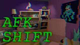 AFK Shift