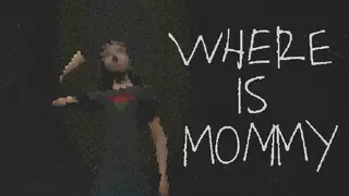 Where Is Mommy