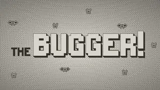 The Bugger!