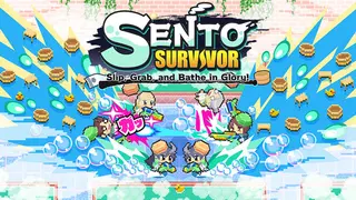 SENTO SURVIVOR : Slip, Grab, and Bathe in Glory!