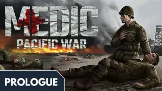 Medic: Pacific War – Prologue