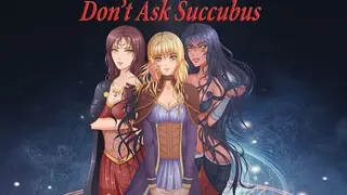 Don't Ask Succubus