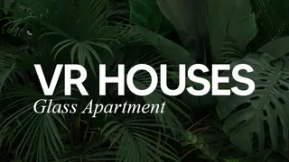VR Houses: Glass Apartment