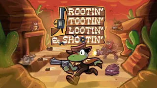 Rootin' Tootin' Lootin' & Shootin'