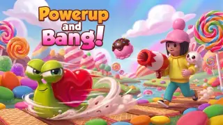 Powerup and Bang!