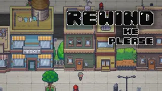 Rewind Me Please
