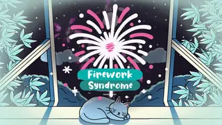 Firework Syndrome