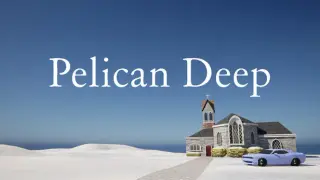 Pelican Deep