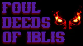 Foul Deeds of Iblis