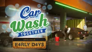 Car Wash Together: Prologue - Early Days