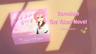 Boxuchan: The Visual Novel ~ Prologue