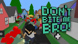 Don't Bite Me Bro! +