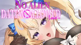 No Alien Dating Allowed!